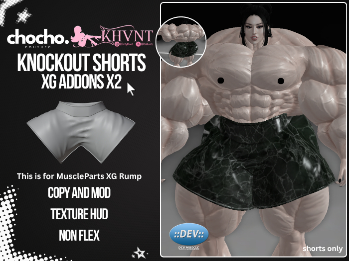 Chocho x KHVNT - Knockout Shorts (XG Addons X2)