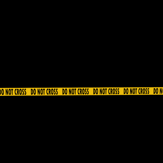 Do Not Cross Caution Tape