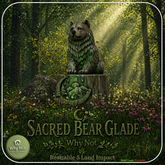 Why Not - Sacred Bear Glade-Add Me