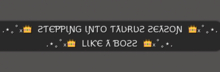 :: MG ::  Stepping Into Taurus Season Like a Boss - Gesture (with Sound)