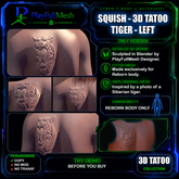 SQUISH**Tatoo 3D Tiger L** PlayFullMesh
