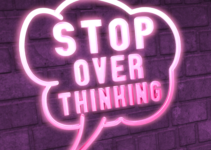 [PINK STATIC]  STOP OVER THINKING