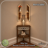 Why Not - Barony Corner Console-Add Me