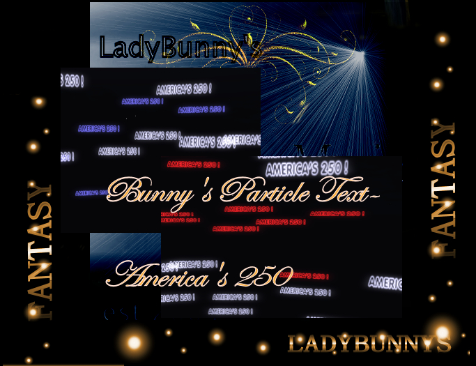 Bunny's Particle Text- America's 250 Particles 250 Particles-4th of july particles-Independence Day Particles