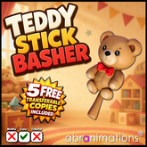 * Teddy Stick Basher *