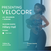 VELOCORE HILLARY HALL SHAPE LEL BRIANNON / REBORN