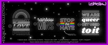 LetMeGlow Equality Collection 03 - Sop The Hate NEON SIGN