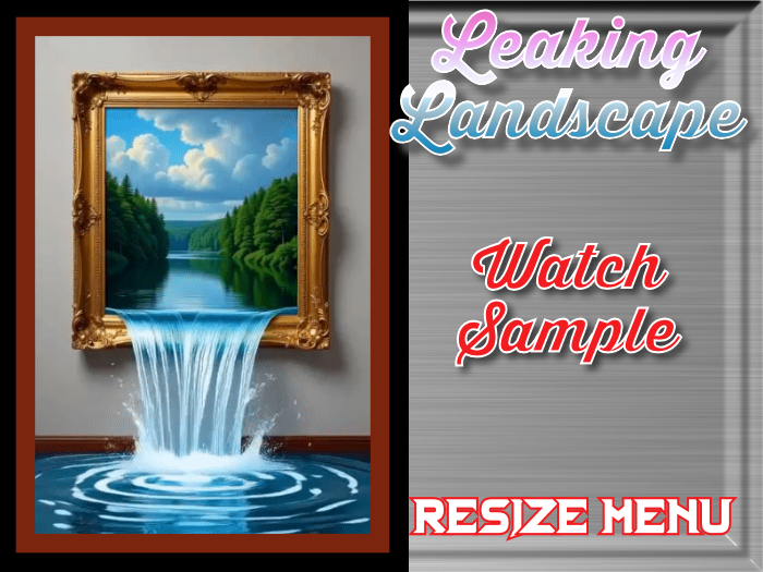  ★★★★★~ Leaking Landscape - Animated Picture - Resize Menu