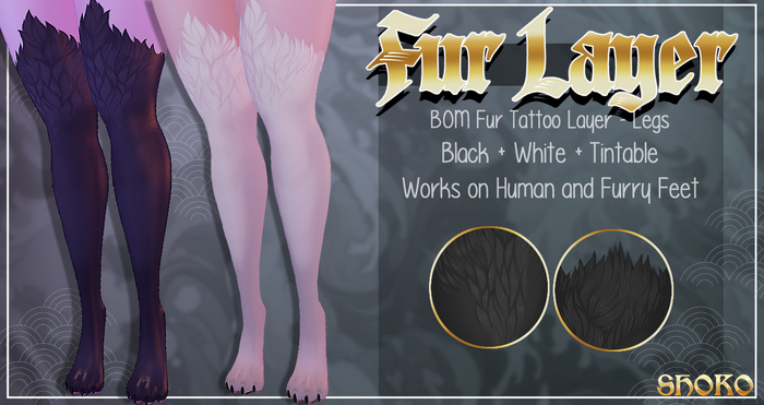 {Shoko} BOM Fur Layer - Legs // v1 + v2 // tintable