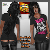 Coxi - Tee Black Saturday Sunday shitday
