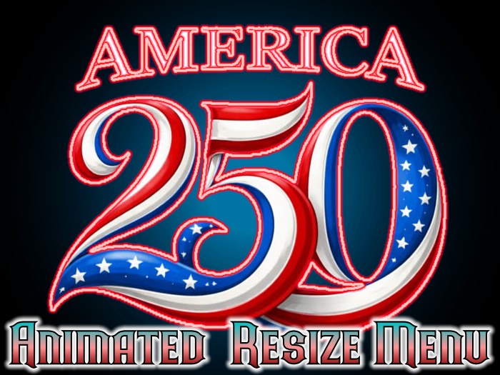  ★★★★★~ America_250_Animated + Resize Menu ~   ★★★★★