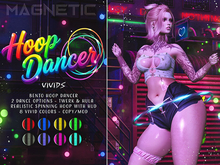 Magnetic - Hoop Dancer x Vivids