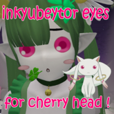 INKYUBEYTOR EYES 4 CHERRY HEAD