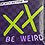 xx be weird
