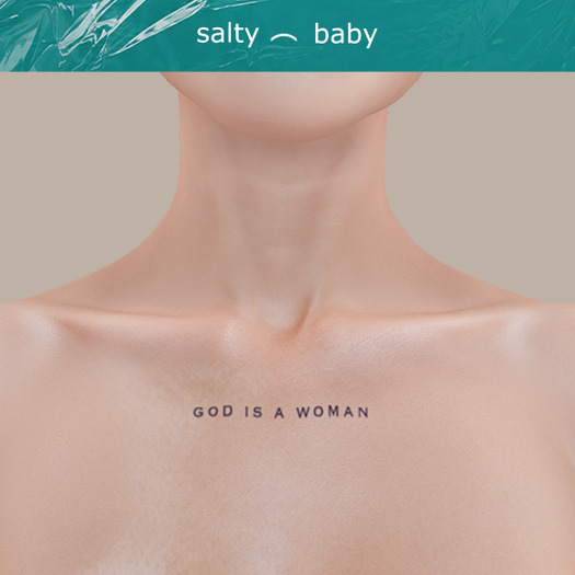 salty(baby - ''god is a woman''  GIFT chest script tattoo