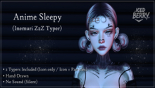 .ICED BERRY. // Anime Sleepy / Inemuri Typer