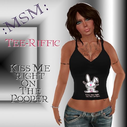 :MSM: Tee-Riffic - Kiss Me Right On The Pooper