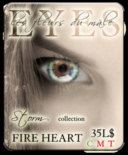 Fireheart Eyes - Storm collection - Fleurs du Mâle
