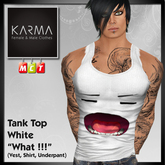 Karma - Tank Top White "What !!! "