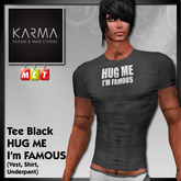 Karma - T-Shirt Black Hug me I'm Famous