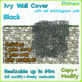 BLACK IVY WALL COVER - sculpted 1 prim, copy, full modify, resizable up to 64m; with 1 prim Old Brick Wall with grass