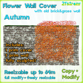 AUTUMN FLOWER IVY WALL COVER sculpted 1 prim, copy, full modify, resizable up to 64m; +1 prim Old Brick Wall with grass