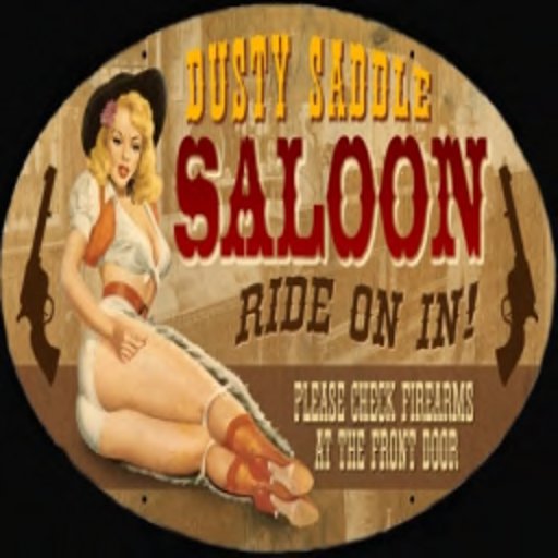 Dusty Saddle Saloon - Ride On In Sign