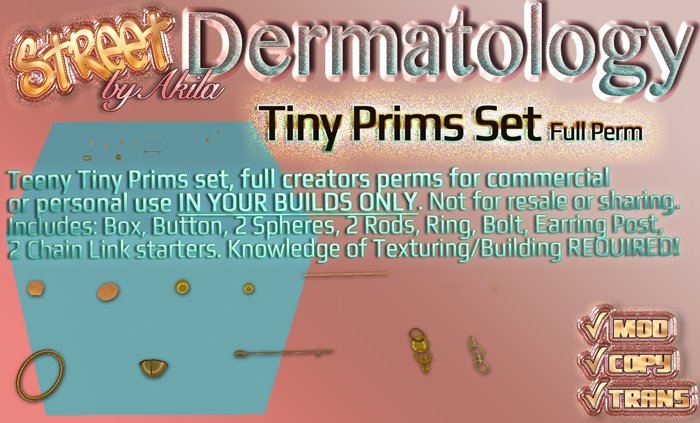 [STREET DERMATOLOGY] Tiny Prims Set FULL PERM (for creators)