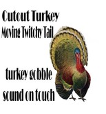 TURKEY CUTOUT WITH TWITCHY TAIL AND SOUND FULL PERM