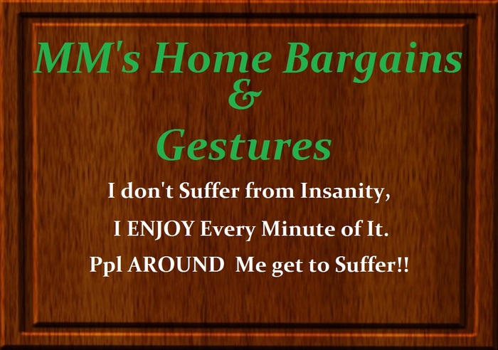 MM's Home Bargains & Gestures - Insanity