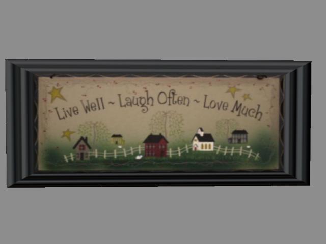 Live Well * Laugh Often* Love Much