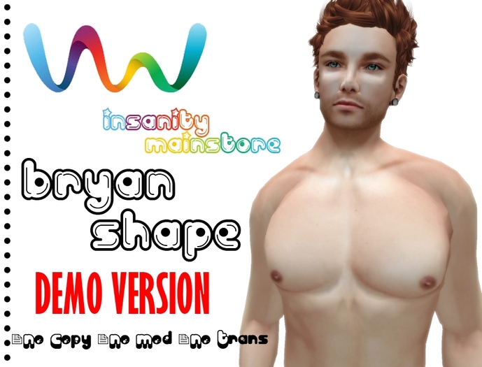 **.::!i InSaNiTy MaiNsToRe i!::.** Shape Bryan (DEMO)