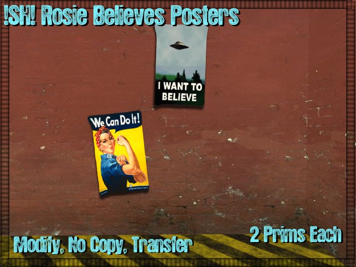 !SH! Rosie Believes Posters