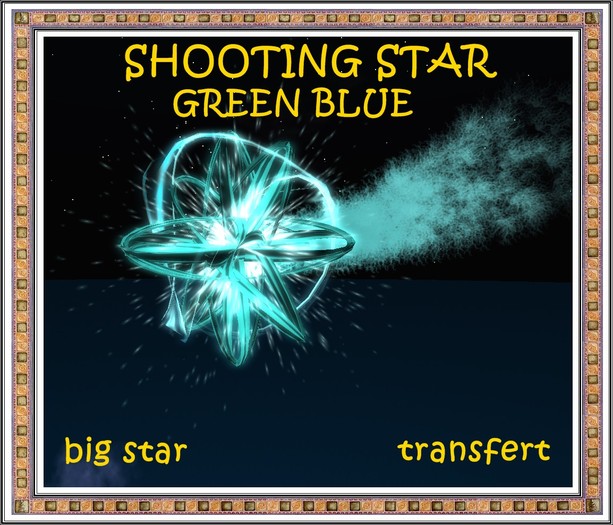 SHOOTING STAR  GREEN BLUE