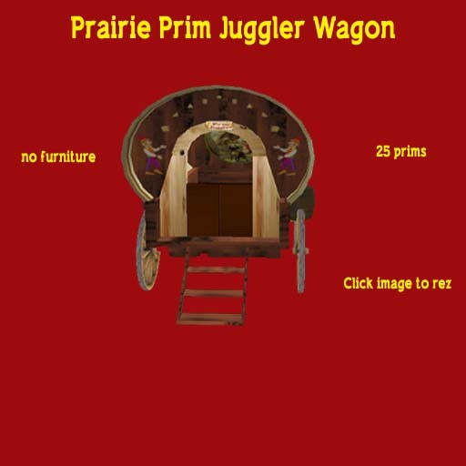 Prairie Prim Juggler Wagon - 25 prims