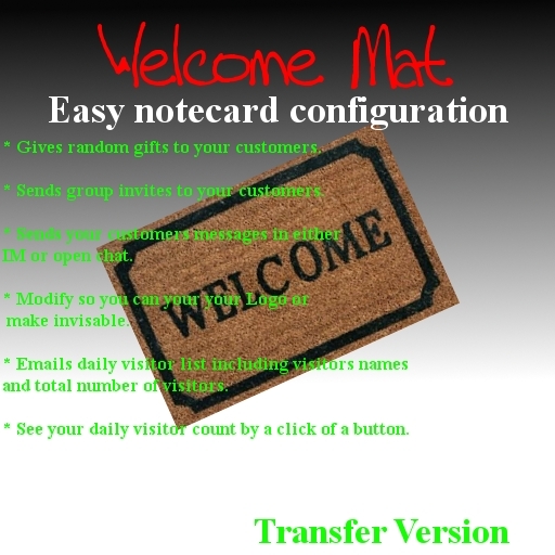 *AD* Welcome Mat ( TRANS ) Random Object Giver, LM GIver, Notecard Giver, Visitor Tracking, and More