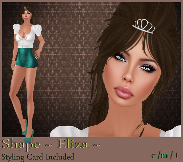 ~ ELIZA SHAPE ~