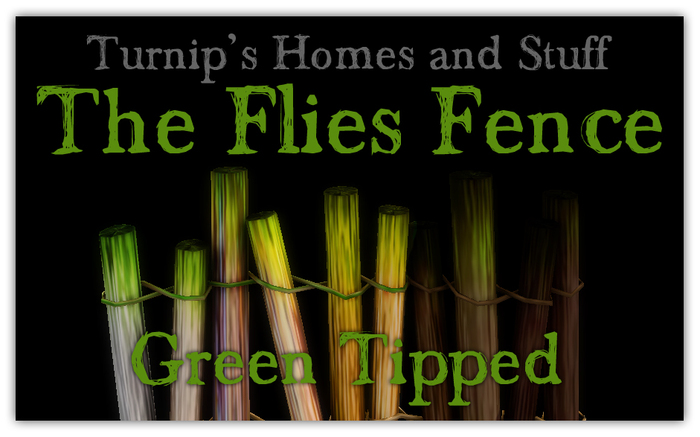 Turnip's: The Flies Fence (green tipped)