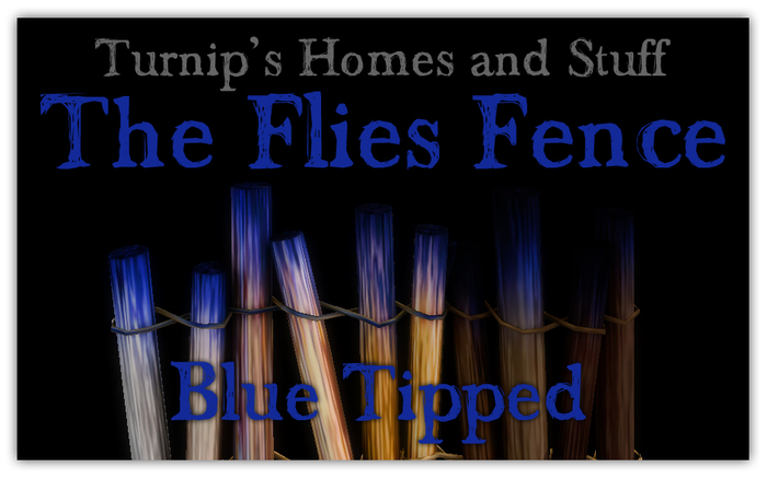 Turnip's: The Flies Fence (blue tipped)
