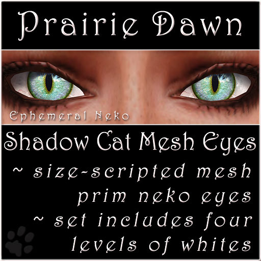 Ephemeral Neko - Shadow Cat Mesh Eyes (Prairie Dawn)