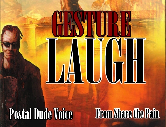 Gesture: Laugh (Postal Dude)