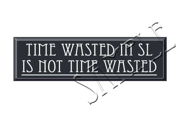 Time Wasted in SL