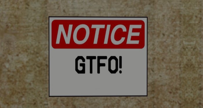 sign: NOTICE. GTFO!