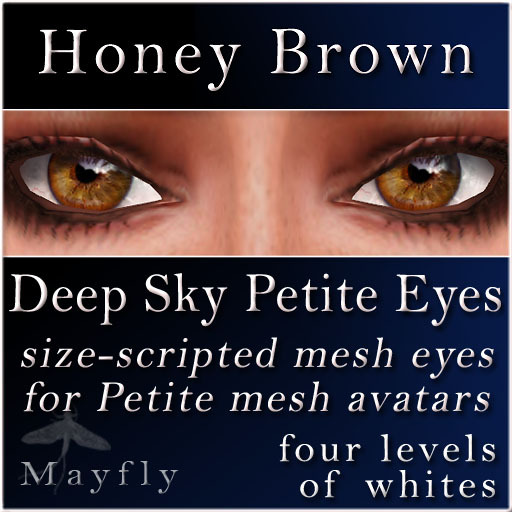 Mayfly - Deep Sky Petite Eyes (Honey Brown)