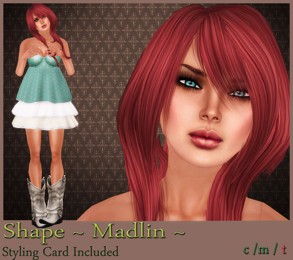  ~ MADLIN SHAPE ~