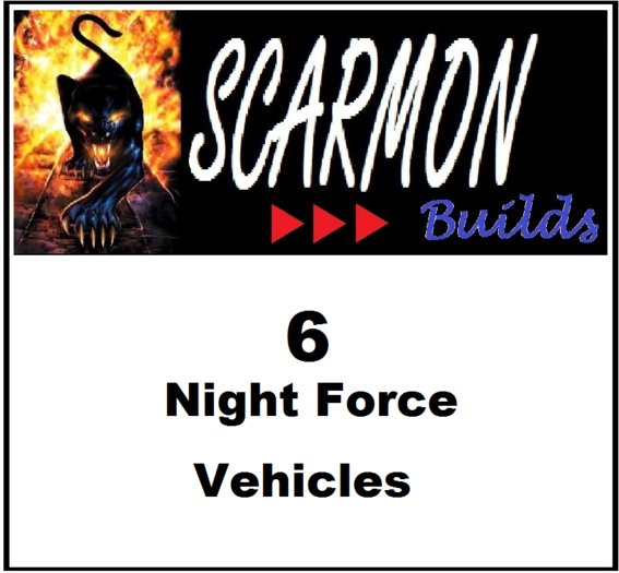 .:#Scarmon Builds#:. 6 Night Force Vehicles V1.5