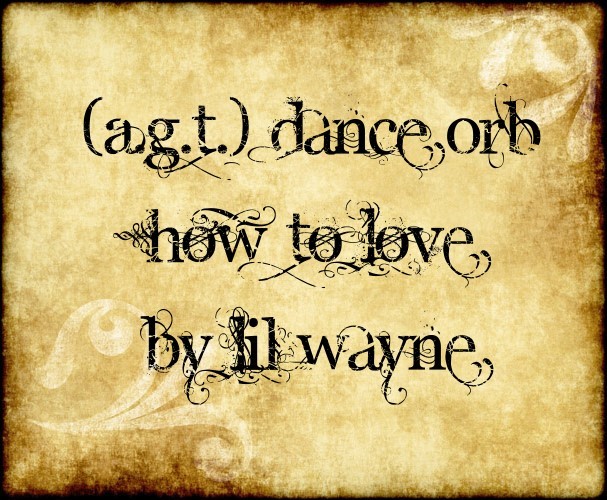 [A.G.T.] How To Love