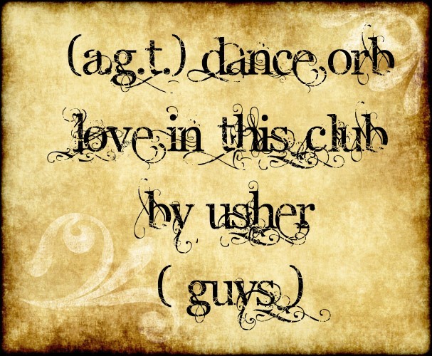 [A.G.T.] Love In This Club ~ Guys
