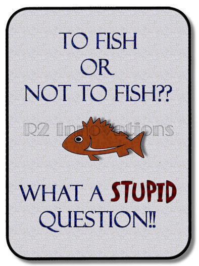 To Fish Or Not To Fish