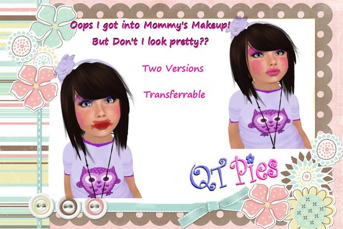 ~QT Pies~ Oops Mommys Makeup